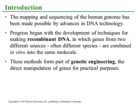 The mapping and sequencing of the human genome has been made possible by advances in DNA technology. Progress began with the development of techniques.