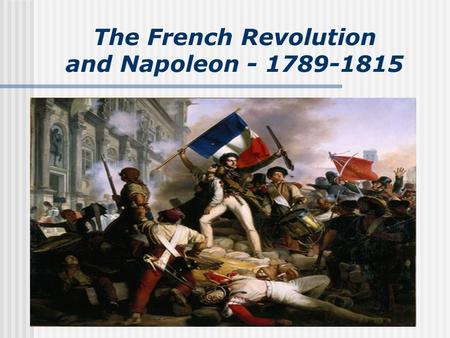 The French Revolution and Napoleon - 1789-1815. On the Eve of Revolution Section #1 Witness History: The Loss of Blood Begins Camille Desmoulins King.