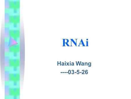 RNAi Haixia Wang ----03-5-26.