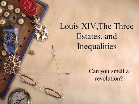 Louis XIV,The Three Estates, and Inequalities