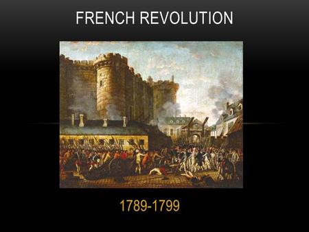 FRENCH REVOLUTION 1789-1799.
