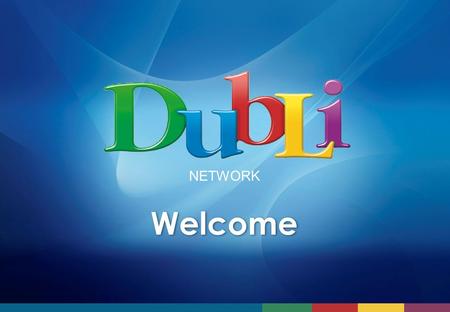 Welcome NETWORK. DubLi Auction Advantages DubLi.com - Top brand products at low prices - Access to hundreds of offers - DubLi delivers the products -