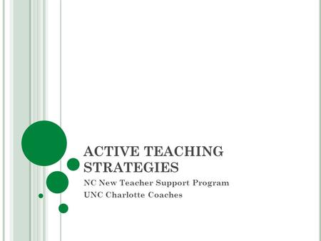 ACTIVE TEACHING STRATEGIES NC New Teacher Support Program UNC Charlotte Coaches.