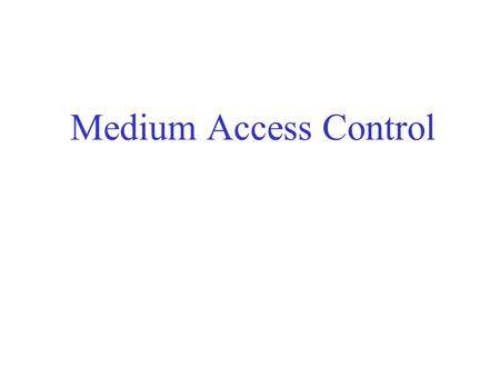 Medium Access Control. Channel Allocation Static channel allocation in LANs and MANs FDMA, TDMA, CDMA Dynamic channel allocation in LANs and MANs MAC.