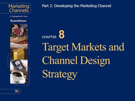 Target Markets and Channel Design Strategy