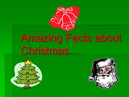 Amazing Facts about Christmas