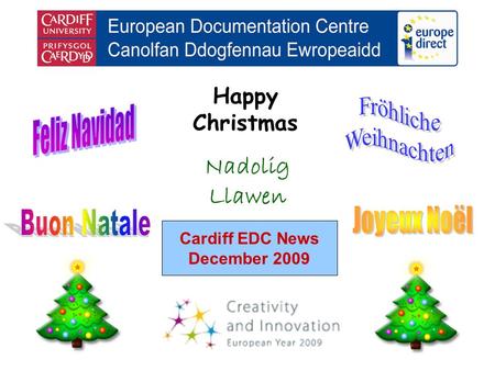 Cardiff EDC News December 2009 Happy Christmas Nadolig Llawen.
