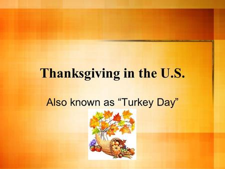 Also known as “Turkey Day”