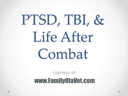 PTSD, TBI, & Life After Combat