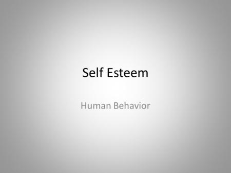 Self Esteem Human Behavior.