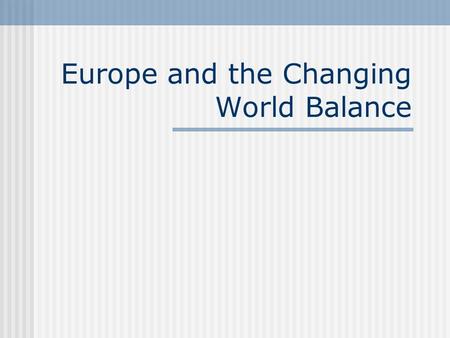 Europe and the Changing World Balance