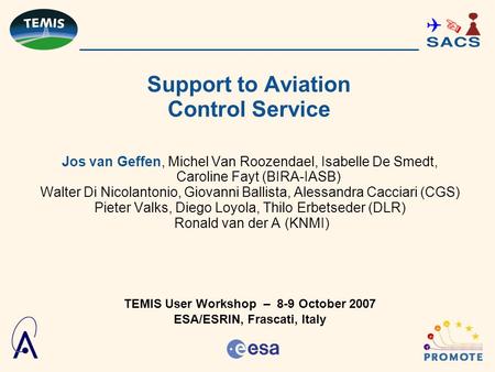 Support to Aviation Control Service Jos van Geffen, Michel Van Roozendael, Isabelle De Smedt, Caroline Fayt (BIRA-IASB) Walter Di Nicolantonio, Giovanni.