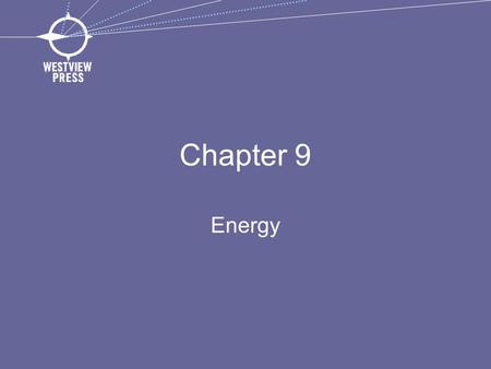 Chapter 9 Energy. In 2009, China became the world’s number one consumer of energy. While the country consumes more energy in absolute terms, it comes.