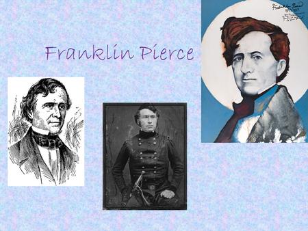 Franklin Pierce. Death: October 8,1869 at Concord, New Hampshire at the age of 64. Term Of Office: March 4, 1853- March 3, 1857. He only served 1 term.