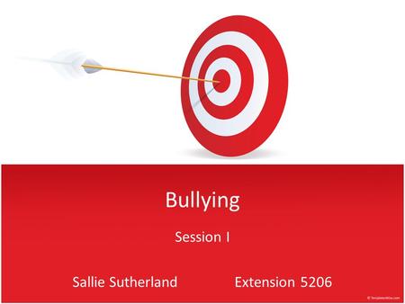 Bullying Session I Sallie Sutherland Extension 5206.