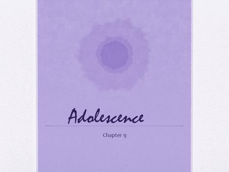 Adolescence Chapter 9.