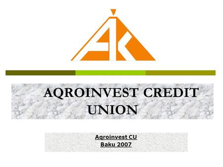 AQROINVEST CREDIT UNION Aqroinvest CU Baku 2007.