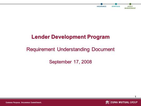 1 Lender Development Program Requirement Understanding Document September 17, 2008.