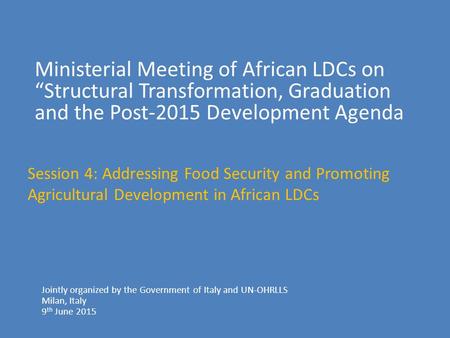 Ministerial Meeting of African LDCs on “Structural Transformation, Graduation and the Post-2015 Development Agenda Jointly organized by the Government.