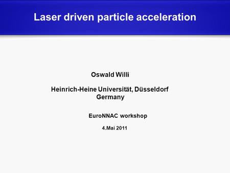 Laser driven particle acceleration