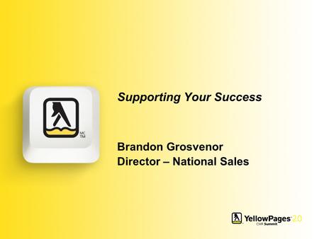 Supporting Your Success Brandon Grosvenor Director – National Sales.