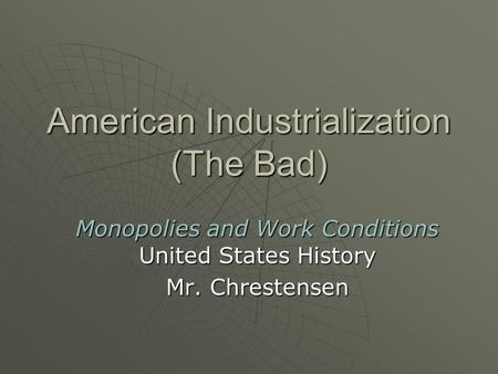 American Industrialization (The Bad)