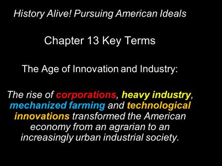 Chapter 13 Key Terms History Alive! Pursuing American Ideals