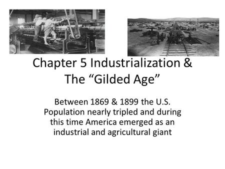 Chapter 5 Industrialization & The “Gilded Age”
