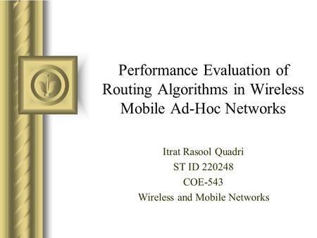 Itrat Rasool Quadri ST ID COE-543 Wireless and Mobile Networks