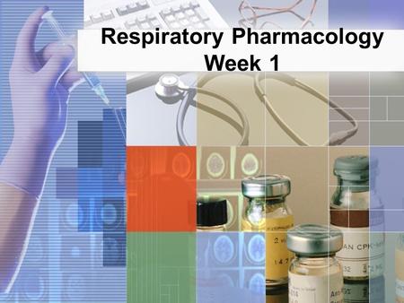Respiratory Pharmacology Week 1. HOMEWORK/Reading Read RAU’s Pharmacology Ch. 1-3 Do workbook chapters for each.