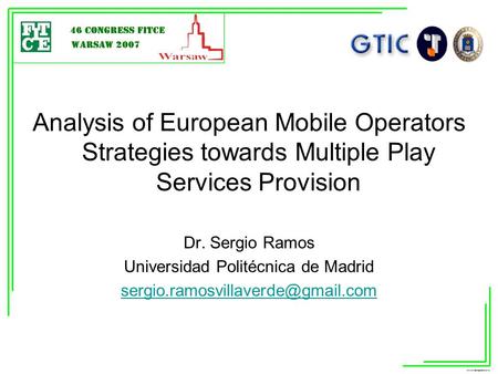 Subject: Analysis of European Mobile Operators Strategies towards Multiple Play Services Provision Dr. Sergio Ramos Universidad Politécnica de Madrid