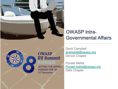 OWASP Intra- Governmental Affairs David Campbell Denver Chapter Puneet Mehta Delhi Chapter.