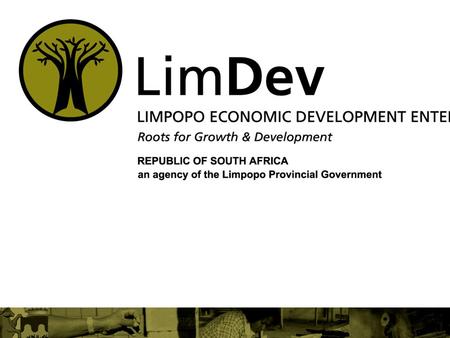 1. 2 Limpopo Economic Development Enterprise EASTEN CAPE DEVELOPMENT CORPORATION – 02 MAY 2011.
