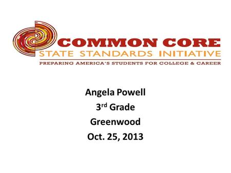 Angela Powell 3 rd Grade Greenwood Oct. 25, 2013.