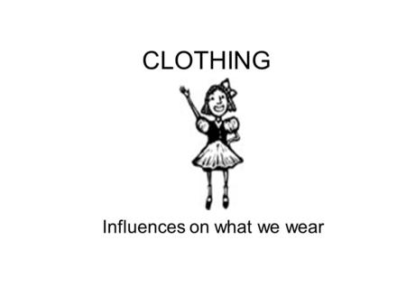 Influences on what we wear