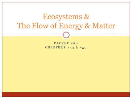Ecosystems & The Flow of Energy & Matter