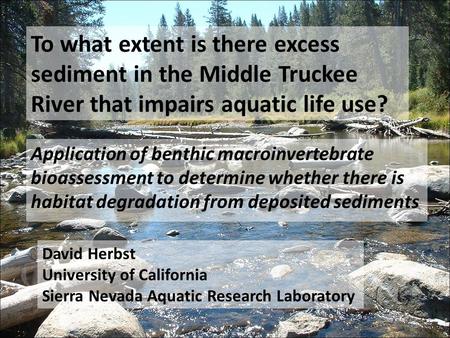 To what extent is there excess sediment in the Middle Truckee River that impairs aquatic life use? Application of benthic macroinvertebrate bioassessment.