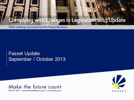 Fasset Update September / October 2013. Fasset Update September / October 2013 Seta Funding Regulations Overview of major changes Mandatory Grants submission.