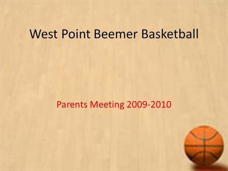 West Point Beemer Basketball Parents Meeting 2009-2010.