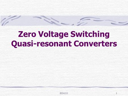 Zero Voltage Switching Quasi-resonant Converters
