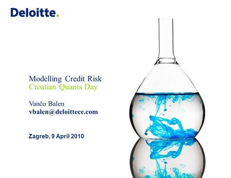 Modelling Credit Risk Croatian Quants Day  Vančo Balen