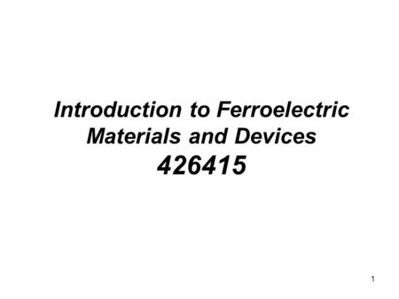 Introduction to Ferroelectric Materials and Devices