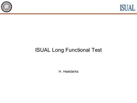 ISUAL Long Functional Test H. Heetderks. TRR December, 20012NCKU UCB Tohoku ISUAL Long Functional Test Heetderks Basic DPU Function Verify Power on Reset.