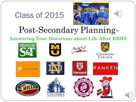 Class of 2015 Post-Secondary Planning- Answering Your Questions about Life After RBHS.