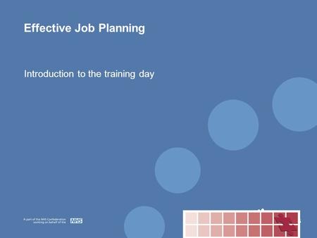 Effective Job Planning Introduction to the training day.