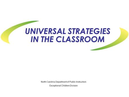 UNIVERSAL STRATEGIES IN THE CLASSROOM