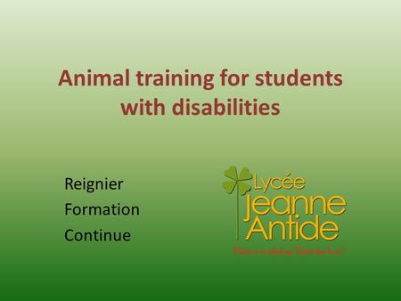 Animal training for students with disabilities Reignier Formation Continue.