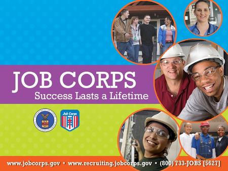 Job Corps More than 2.6 million youth trained and educated