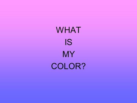 WHAT IS MY COLOR?. Celebrating Ourselves Each of us has an individual temperament spectrum We view our world with this spectrum including: –Learning –Talking.