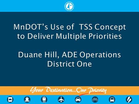  Describe TSS Classification Series  Key Points of TSS Concept  Describe Cross Bargaining  Describe How TSS is used in MnDOT District One ◦ Winter.
